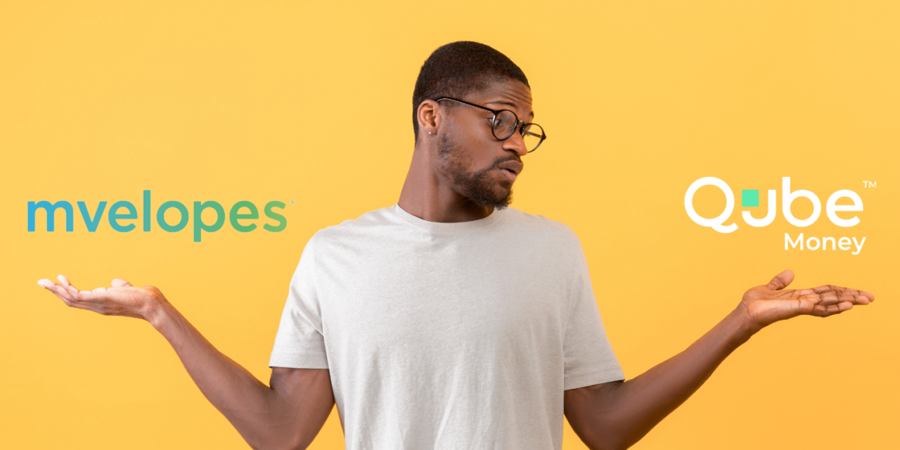Qube Money vs. Mvelopes:  What’s the Difference?