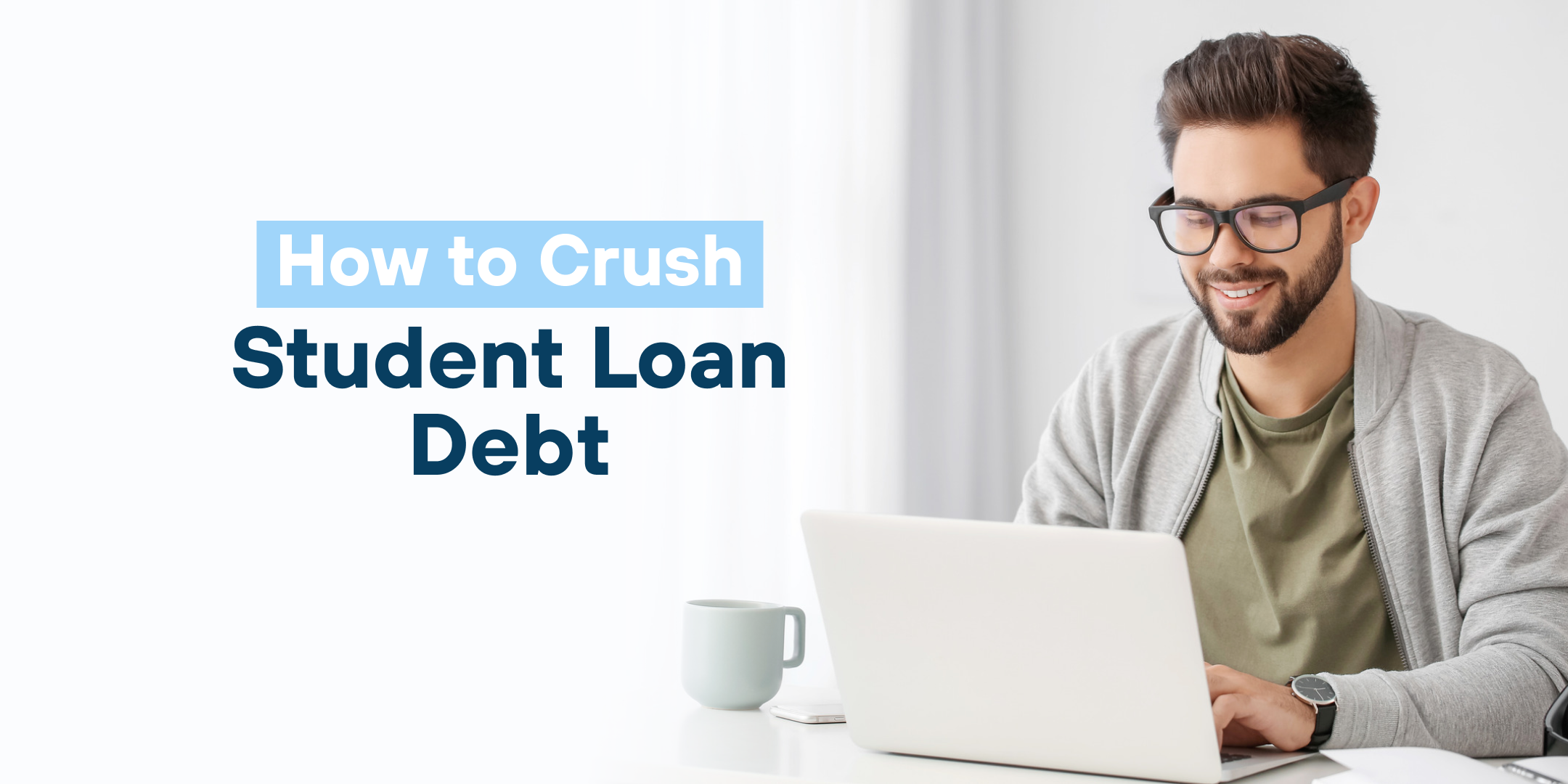 How to Crush Student Loan
